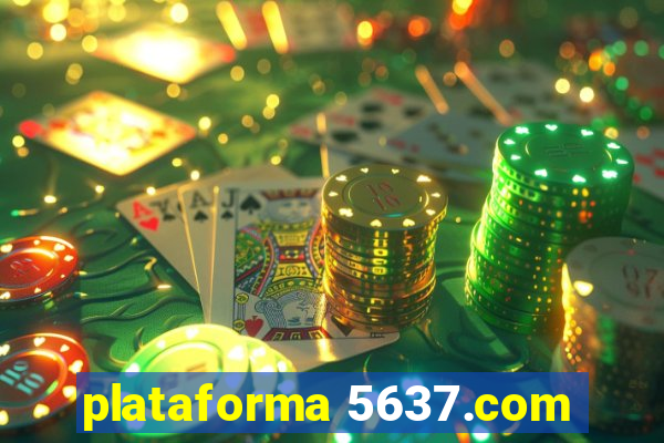 plataforma 5637.com